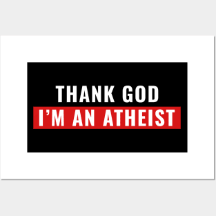 Thank God I'm An Atheist Posters and Art